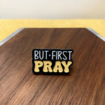 Pin - But First Pray